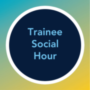 Trainee Social Hour
